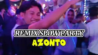 REMIX SLOW PARTYAZONTO REMIX [upl. by Mooney]