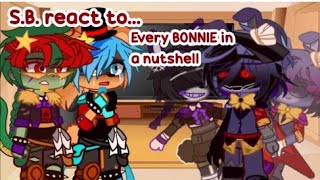 FnaFSB react to every BONNIE in a nutshell🐰 [upl. by Fidela214]