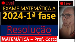 Exame Matemática A1ª fase 2024  Correção LIVE [upl. by Ahidam357]