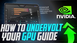 How To UNDERVOLT Your GPU  The Ultimate Easy Guide 2024 Nvidia GPU [upl. by Rotciv925]