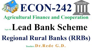 ECON 242Agricultural Finance and CooperationLead Bank SchemeRRBsRegional Rural BanksDrGanesh [upl. by Leziar879]