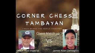 Chess Match up Coach Alex Imperial vs James Allen Demegillo [upl. by Alley]