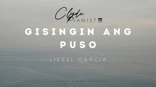 Gisingin Ang Puso  Liezel Garcia  Clyde Pianist [upl. by Nollid368]