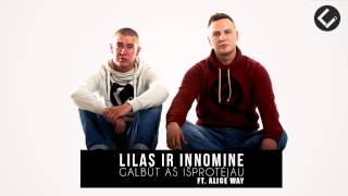 Lilas ir Innomine  Galbūt aš išprotėjau ft Alice Way [upl. by Assirac]