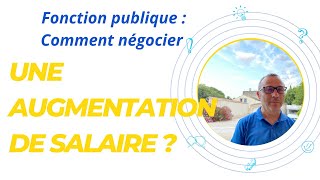 Comment négocier une augmentation de salaire dans la fonction publique [upl. by Doss]