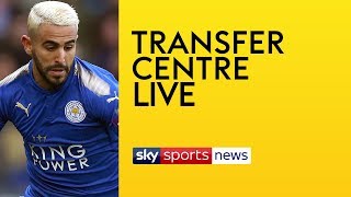 LIVE Transfer Centre Deadline Day  Is Mahrez to Man City OFF Giroud to Chelsea confirmed [upl. by Aileme]