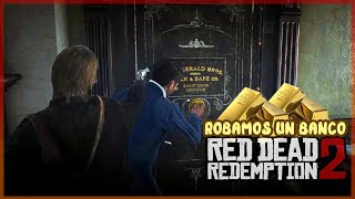 ROBAMOS UN BANCO  RED DEAD REDEMPTION 2 6 [upl. by Janos]