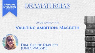 Profª Drª Cleide Rapucci Unesp  Assis  Vaulting Ambition Macbeth [upl. by Aiouqes]