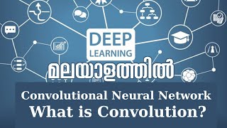 CNN in Malayalam  Part 28  What is Convolution [upl. by Domenico]