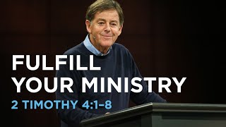 “Fulfill Your Ministry” [upl. by Notnelc]