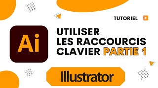 Comment utiliser les raccourcis clavier dans Illustrator  partie 1 [upl. by Imoian]