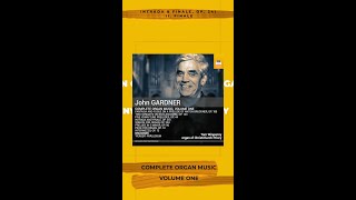 John Gardner Complete Organ Music Volume One [upl. by Eemaj]