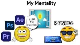 My Mentality Be LikeMentality Meme [upl. by Iznekcam]