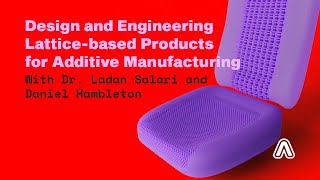 Webinar Designing HighPerformance Lattice Structures for Additive Manufacturing [upl. by Nadeau]