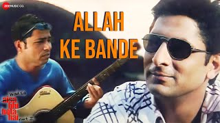 Allah Ke Bande  Waisa Bhi Hota Hai  II 2003  Arshad Warsi  Kailash Kher  Superhit Song [upl. by Darrick]