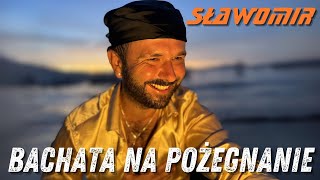 SŁAWOMIR  BACHATA NA POŻEGNANIE Official Video NOWOŚĆ 2024 4K [upl. by Maynard]