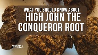 What You Should Know About High John the Conqueror Root [upl. by Dobb]