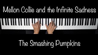 Mellon Collie and the Infinite Sadness  The Smashing Pumpkins  Piano Cover [upl. by Neelloc]