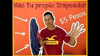 ¿Cómo Hacer tu propio Trapeador con solo 5 Pesos  Hazlo Tu mismo [upl. by Anaila952]