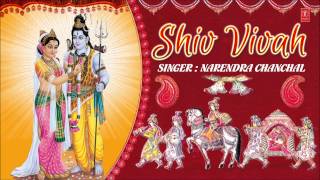 Shiv Vivah By Narendra Chanchal Bum Bhola Mahadev Prabhu Shiv Shankar Mahadev I Juke Box [upl. by Yentruocal]