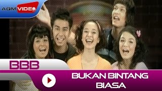 BBB  Bukan Bintang Biasa  Official Video [upl. by Ybrek]