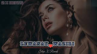 Lewany Waziri  Slow  Reverb  Use Headphones 🎧 [upl. by Hara454]