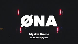 Organek  ØNA Męskie Granie 2018 [upl. by Phares]