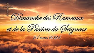 Dimanche des Rameaux  24 mars 2024 [upl. by Karilynn]