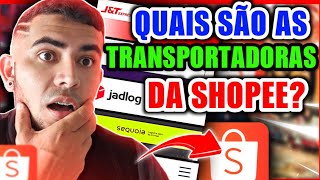 VEJA AGORA😎 QUAIS SÃO AS 5 TRANSPORTADORAS DA SHOPEE [upl. by Neda]