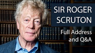 Sir Roger Scruton  Full Address and QampA  Oxford Union [upl. by Lodi]