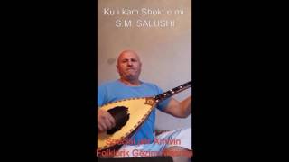 salushi selajdin miftari ku i kam shokt e mi [upl. by Lupien]