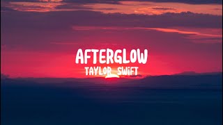 Afterglow  Taylor Swift Lyrics [upl. by Cirdahc]