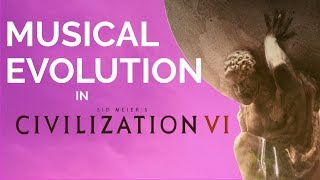 Musical Evolution in the Civilization VI Soundtrack [upl. by Eunice]