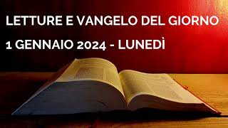 Letture e Vangelo del giorno  Lunedì 1 Gennaio 2024 Audio letture della Parola Vangelo di oggi [upl. by Anyotal]