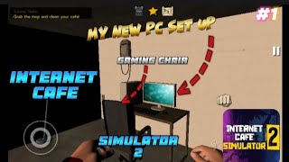 Started My Own Net center  Internet cafe simulator 2  My new PC set up 1 [upl. by Eibrad]