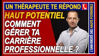 Haut Potentiel  Comment gérer ta carrière professionnelle [upl. by Omiseno589]