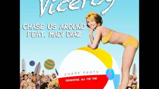 Viceroy  Chase Us Around Feat Madi Diaz [upl. by Eigriv490]