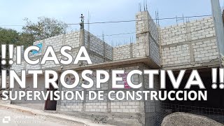 SUPERVISION DE CONSTRUCCION DE PROYECTO INTROSPECTIVO [upl. by Rennoc]