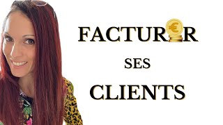 Autoentrepreneur  Comment facturer ses clients  4 étapes à suivre en prestation de services [upl. by Clover790]