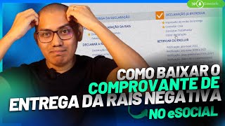 COMO COMPROVAR A ENTREGA DA RAIS NEGATIVA NO ESOCIAL TEM COMO [upl. by Libb486]