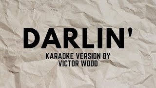 DARLIN KARAOKE VERSION BY VICTOR WOOD [upl. by Biles2]