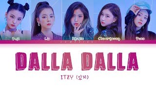 ITZY  DALLA DALLA 있지  달라달라 Color Coded LyricsHanRomEng가사 [upl. by Guimond]