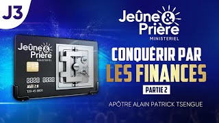 Jour 3  Conquérir par les Finances Partie 2  Semaine de Jeune amp Prière [upl. by Sueaddaht]