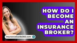 How Do I Become an Insurance Broker  InsuranceGuide360com [upl. by Hillary933]