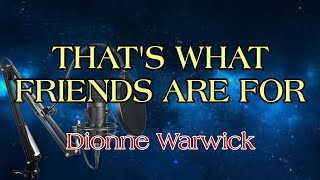 Friendship Anthem Karaoke Version of Thats What Friends Are For by Dionne Warwick [upl. by Corley591]