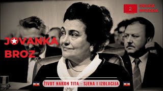 Jovanka Broz  Život nakon Tita  izolacija  EPIZODA 2 [upl. by Sualkin461]