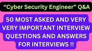 quotCybersecurity Engineer QampAquot 50 Most Asked Interview QampA for CYBERSECURITY ENGINEER Interviews [upl. by Ennahgem]