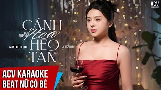 KARAOKE  Cánh Hoa Héo Tàn  Mochiii  Beat Tone Nữ Có Bè Dễ Hát [upl. by Luisa]