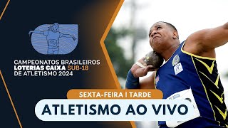 CAMPEONATO BRASILEIRO LOTERIAS CAIXA SUB18 DE ATLETISMO  2ª ETAPA  AO VIVO [upl. by Hayn727]