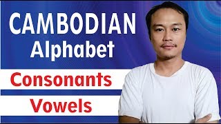 Learn Cambodian Alphabet quotConsonants amp Vowelsquot [upl. by Rafe]